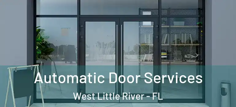  Automatic Door Services West Little River - FL