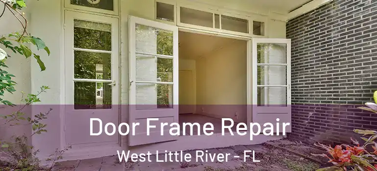  Door Frame Repair West Little River - FL