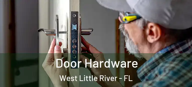  Door Hardware West Little River - FL