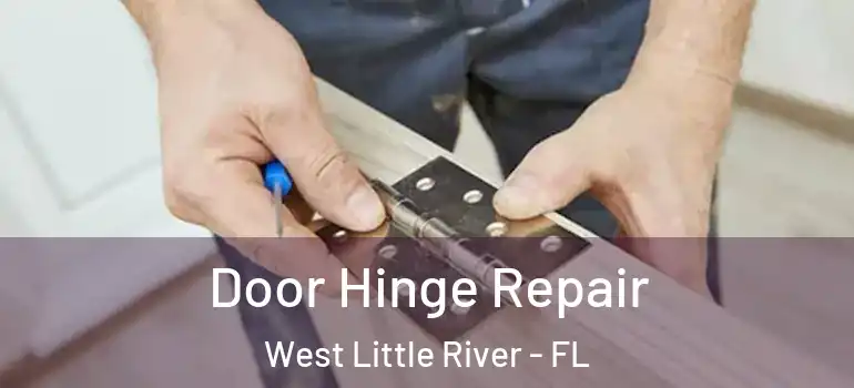  Door Hinge Repair West Little River - FL