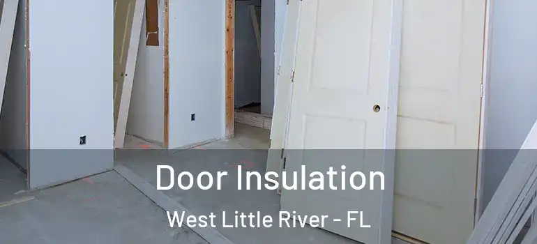  Door Insulation West Little River - FL