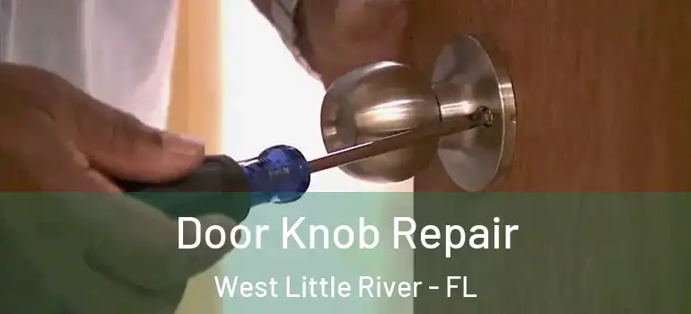  Door Knob Repair West Little River - FL
