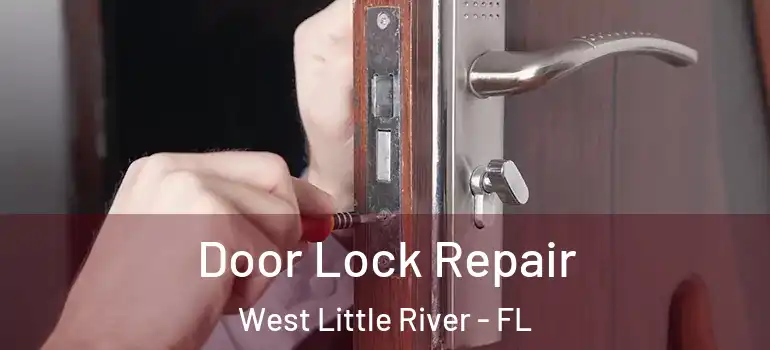  Door Lock Repair West Little River - FL