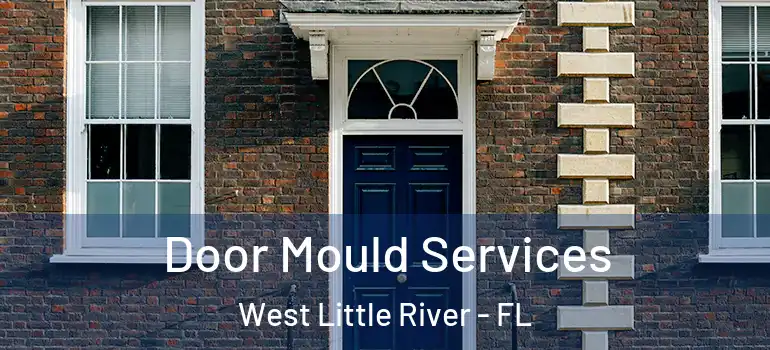  Door Mould Services West Little River - FL
