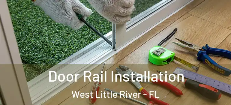  Door Rail Installation West Little River - FL