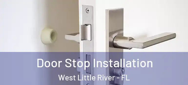  Door Stop Installation West Little River - FL