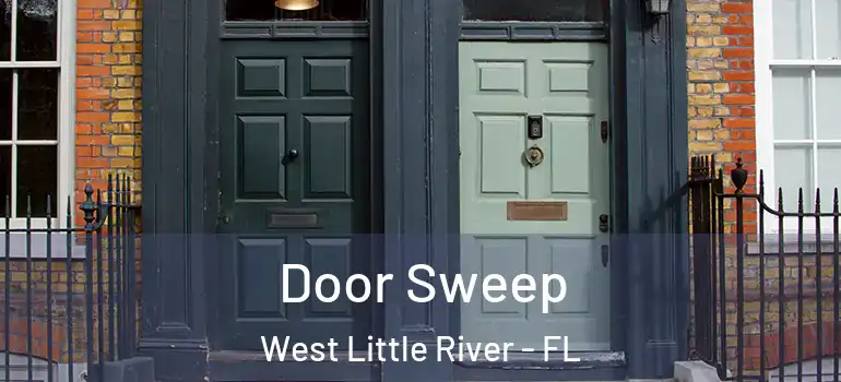  Door Sweep West Little River - FL