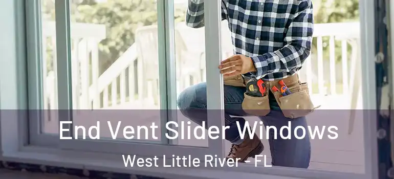  End Vent Slider Windows West Little River - FL