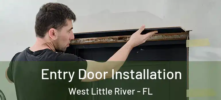  Entry Door Installation West Little River - FL