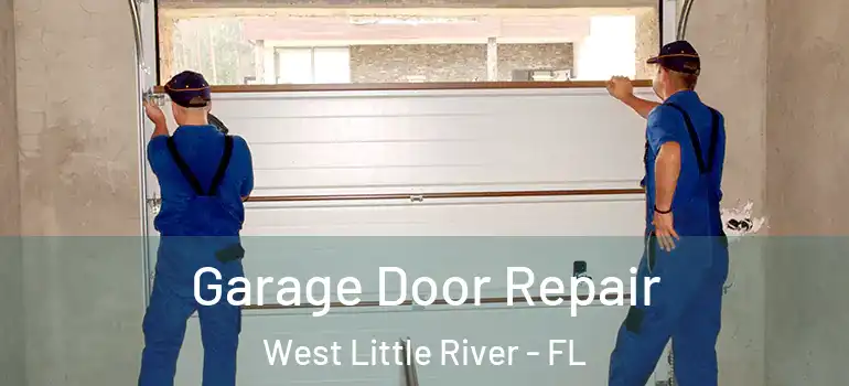  Garage Door Repair West Little River - FL