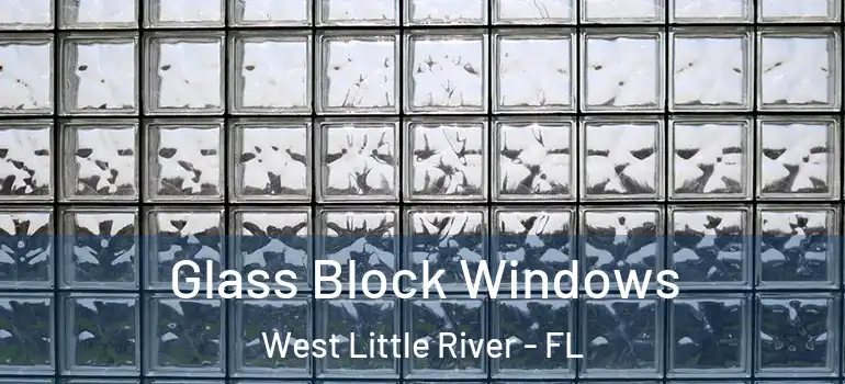  Glass Block Windows West Little River - FL