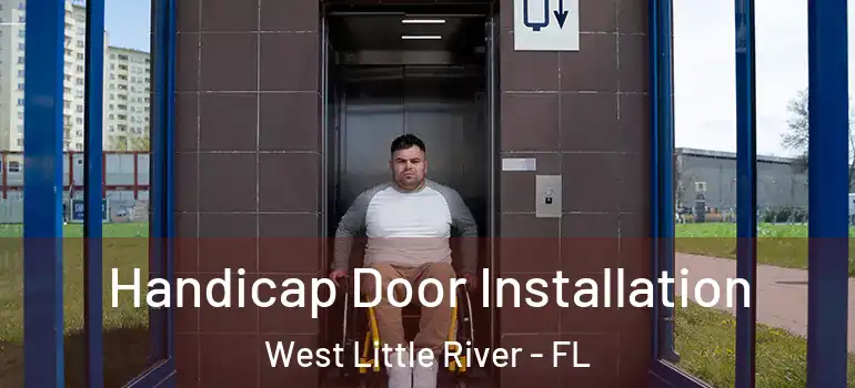  Handicap Door Installation West Little River - FL