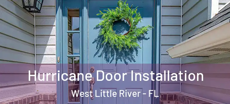  Hurricane Door Installation West Little River - FL