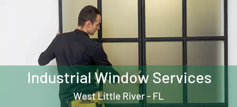  Industrial Window Services West Little River - FL