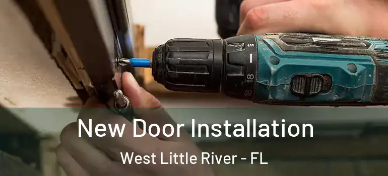  New Door Installation West Little River - FL