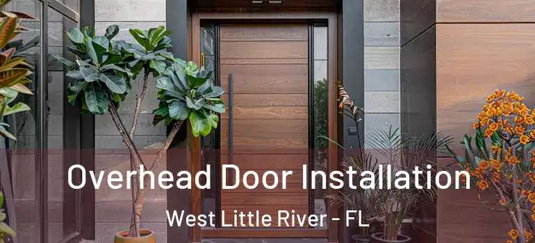  Overhead Door Installation West Little River - FL
