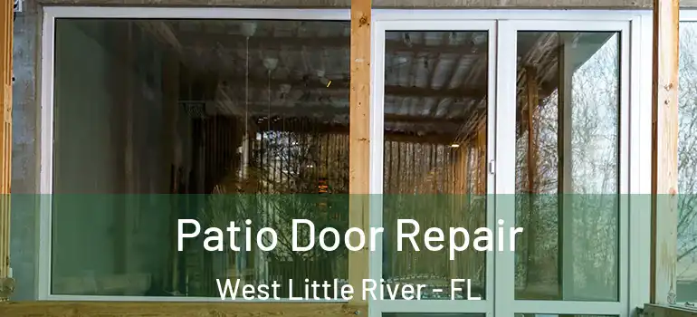  Patio Door Repair West Little River - FL