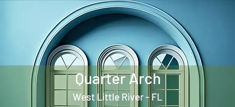  Quarter Arch West Little River - FL