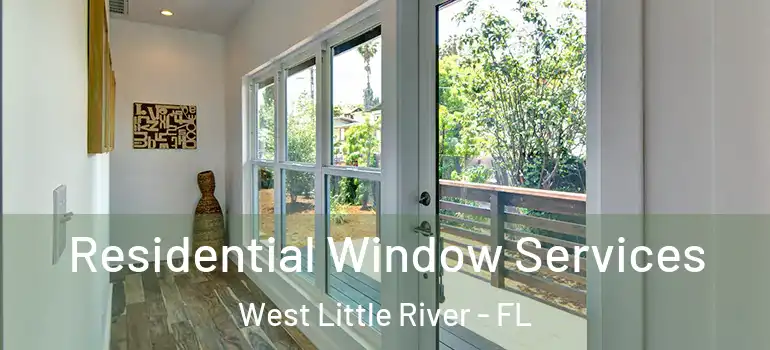  Residential Window Services West Little River - FL