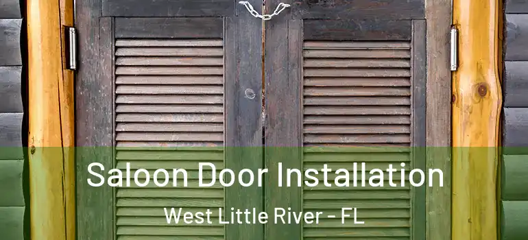  Saloon Door Installation West Little River - FL