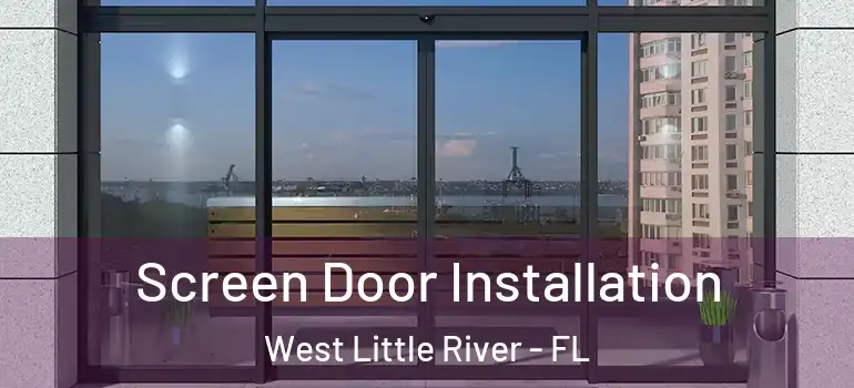  Screen Door Installation West Little River - FL