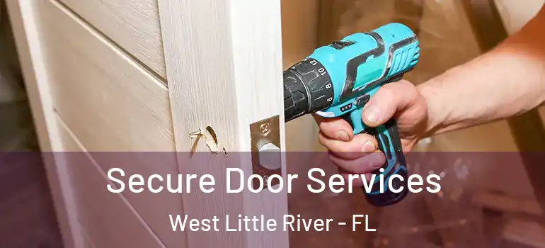  Secure Door Services West Little River - FL