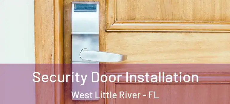  Security Door Installation West Little River - FL