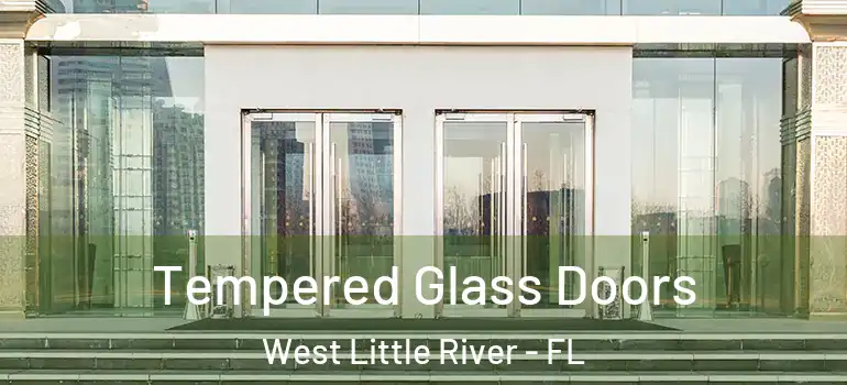  Tempered Glass Doors West Little River - FL