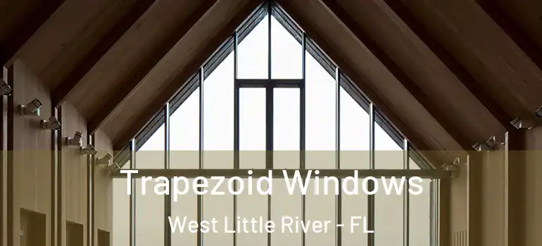  Trapezoid Windows West Little River - FL
