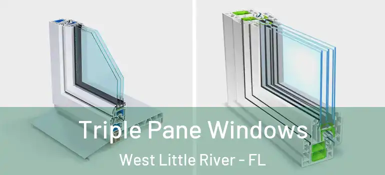  Triple Pane Windows West Little River - FL