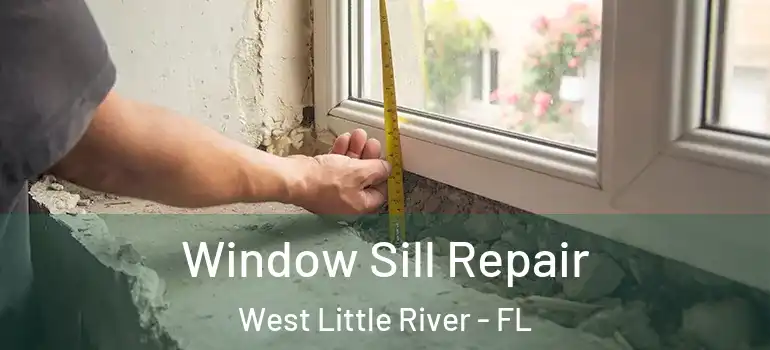  Window Sill Repair West Little River - FL